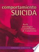 Comportamiento Suicida: Perfil Psicológico Y Posibilidades de Tratamiento