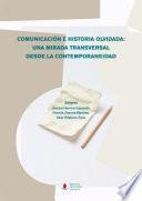 Comunicación e historia olvidada: una mirada transversal desde la contemporaneidad