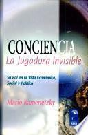 Conciencia. La Jugadora Invisible