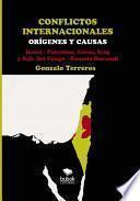 CONFLICTOS INTERNACIONALES Orígenes y causas Israel-Palestina, Corea, Irak, R.D. del Congo