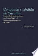 Conquista y pérdida de Yucatán: