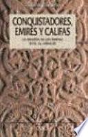 Conquistadores, emires y califas