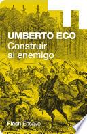 Construir al enemigo (Colección Endebate)