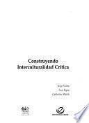 Construyendo interculturalidad crítica