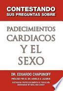 Contestando Sus Preguntas Sobre Padecimientos Cardiacos Y El Sexo