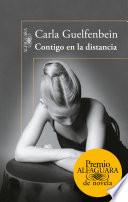 Contigo en la distancia (Premio Alfaguara de novela 2015)