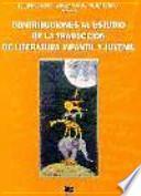 Contribuciones al estudio de la traducción de literatura infantil y juvenil