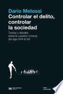 Controlar el delito, controlar la sociedad