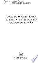 Conversaciones sobre el presente y el futuro político de España