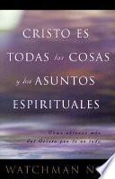 Cristo Es Todas las Cosas y los Asuntos Espirituales