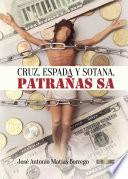 Cruz, espada y sotana. Patrañas SA