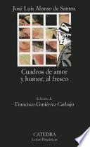 Cuadros de amor y humor, al fresco