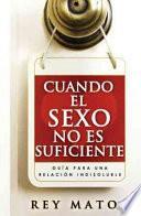 Cuando el Sexo No Es Suficiente