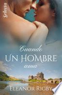 Cuando un hombre ama (Gillander's Whisky 1)