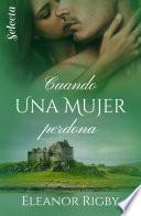 Cuando una mujer perdona (Gillander's Whisky 2)