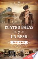 Cuatro balas y un beso (Serie Elizabethtown 4)