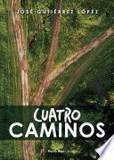 Cuatro caminos