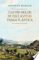 Cuatro siglos de esclavitud trasatlántica