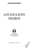 Cuba, la naturaleza y el hombre: Los esclavos negros