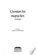 Cuentan los mapuches : antología