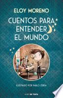 Cuentos para entender el mundo (edición ilustrada con contenido extra)