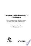 Cuerpo(s), subjetividad(es) y conflicto(s)