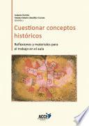 Cuestionar conceptos históricos