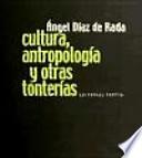 Cultura, antropología y otras tonterías