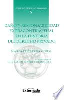 Daño y responsabilidad extracontractual en la historia del derecho privado