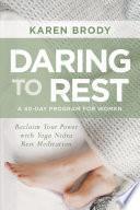 Daring to Rest