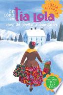 De como tia Lola vino (de visita) a quedarse (How Aunt Lola Came to (Visit) Stay Spanish Edition)