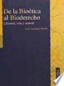 De la bioética-- al bioderecho