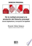 De la nulidad procesal a la anulación del Derecho procesal