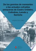 De los gremios de mareantes a las actuales cofradías pesqueras de Castro Urdiales, Colindres, Laredo y Santoña