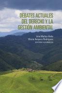 Debates actuales del derecho y la gestión ambiental