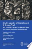 Debates y aportes al sistema integral de derecho penal. Obra homenaje al profesor Jorge Arenas Salazar