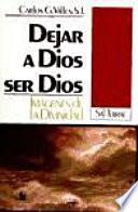 Dejar a Dios ser Dios