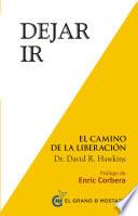 Dejar ir. El camino a la liberación