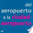 Del aeropuerto a la ciudad-aeropuerto