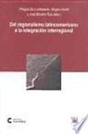 Del regionalismo latinoamericano a la integración interregional