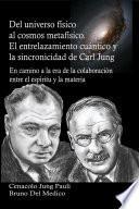 Del universo físico al cosmos metafísico. El entrelazamiento cuántico y la sincronicidad de Carl Jung.