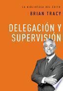 Delegación y supervisión