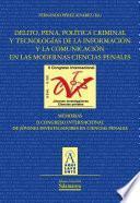 Delito, pena, política criminal y tecnologías de la información y la comunicación en las modernas ciencias penales