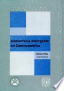 Democracia emergente en Centroamérica