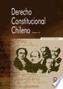 Derecho Constitucional chileno. Tomo IV