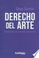 Derecho del arte. El derecho de autor en el arte contemporáneo y el mercado del arte