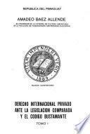 Derecho internacional privado ante la legislación comparada y el Código Bustamante