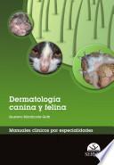 Dermatología canina y felina : manuales clínicos por especialidades