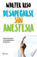 Desapegarse sin anestesia