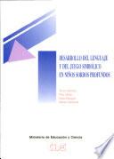 Desarrollo del lenguaje y del juego simbólico en niños sordos profundos
